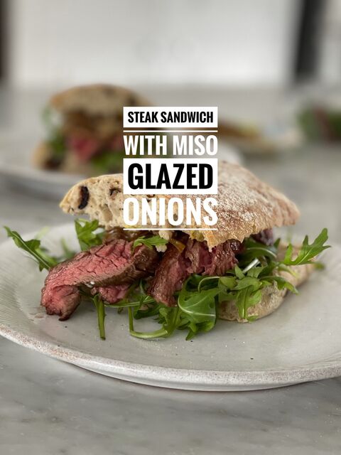 Steak Sandwich with Miso Glazed Onions